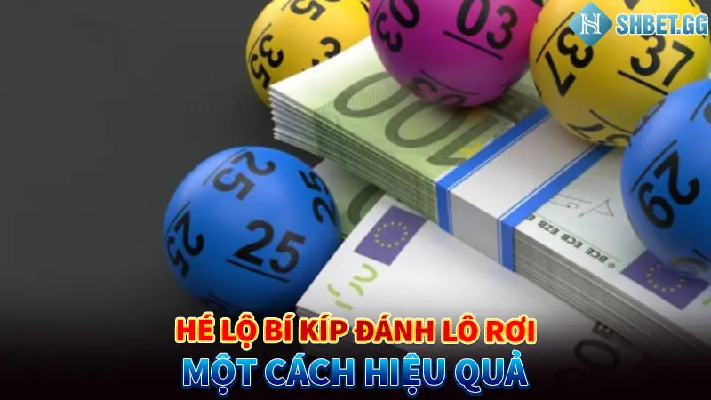 Hé lộ bí kíp đánh lô rơi một cách hiệu quả