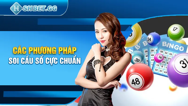 Các phương pháp soi cầu số cực chuẩn