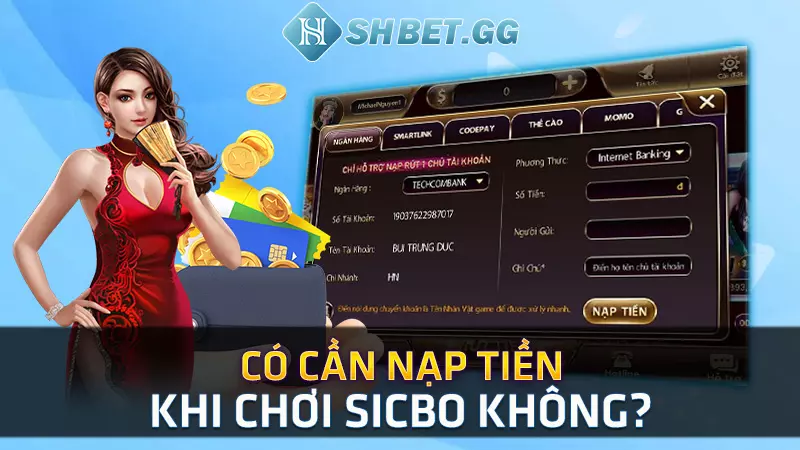 Có cần nạp tiền khi chơi sicbo không?