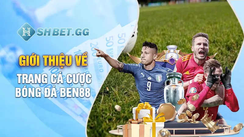 Giới thiệu về trang cá cược bóng đá Ben88