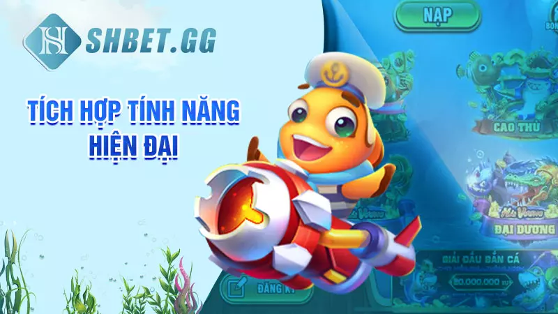 Tích hợp tính năng hiện đại