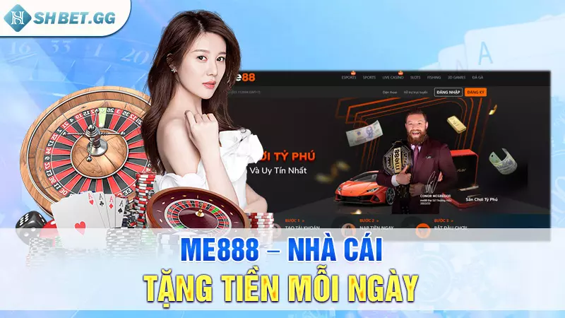 Me888 – Nhà cái tặng tiền mỗi ngày